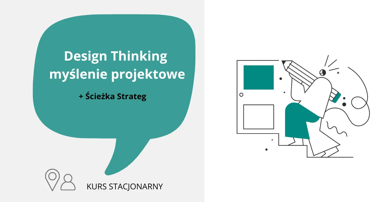 Design Thinking – sztuka myślenia i działania projektowego